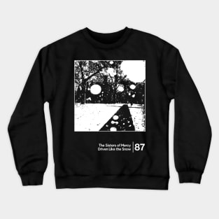 The Sisters Of Mercy - Driven Like the Snow / Minimalist Style Graphic Artwork Design Crewneck Sweatshirt